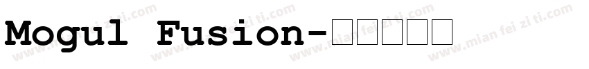 Mogul Fusion字体转换